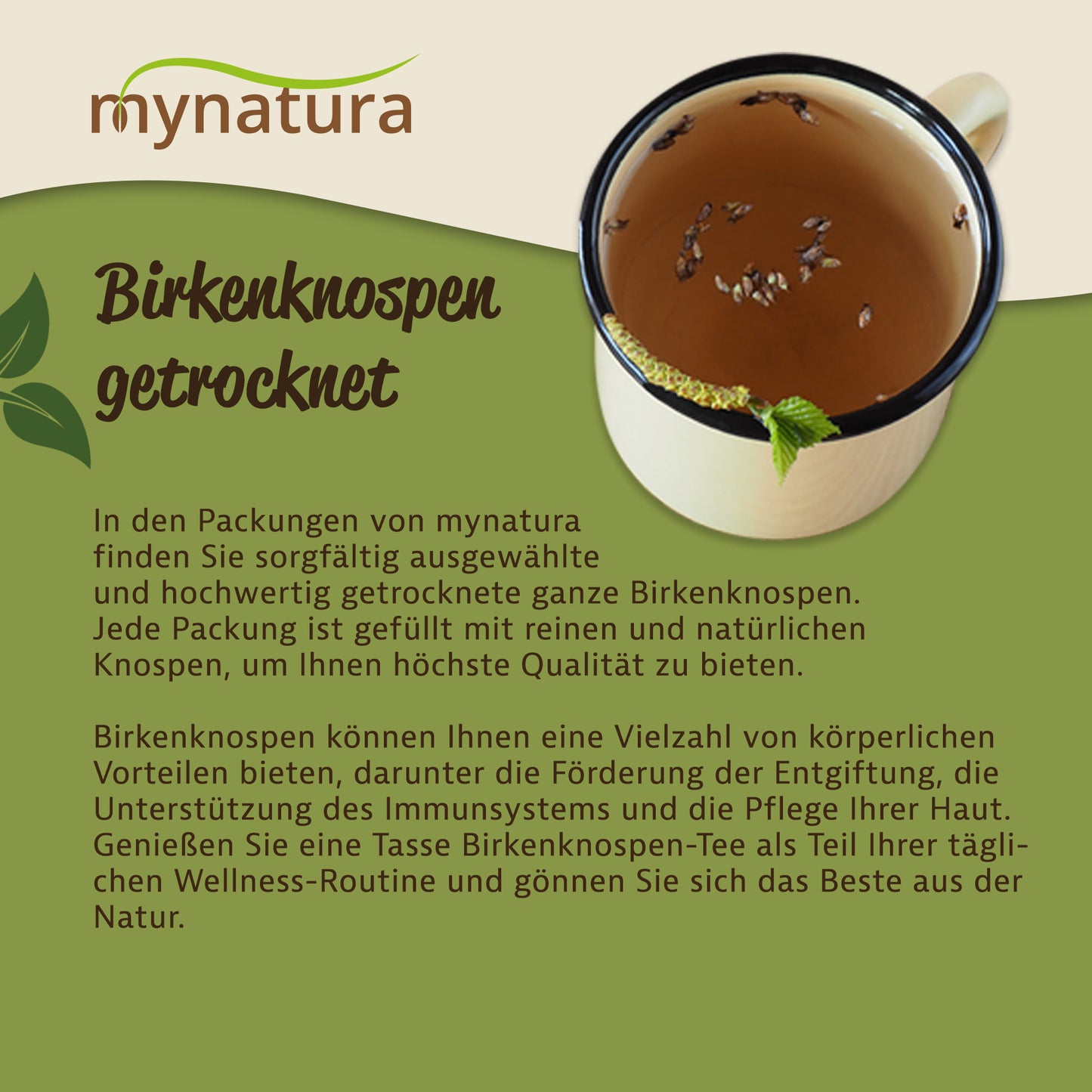 Tasse mit kräutertee aus birkenknospen getrocknet, daneben Text und mynatura Logo auf grünem Hintergrund.