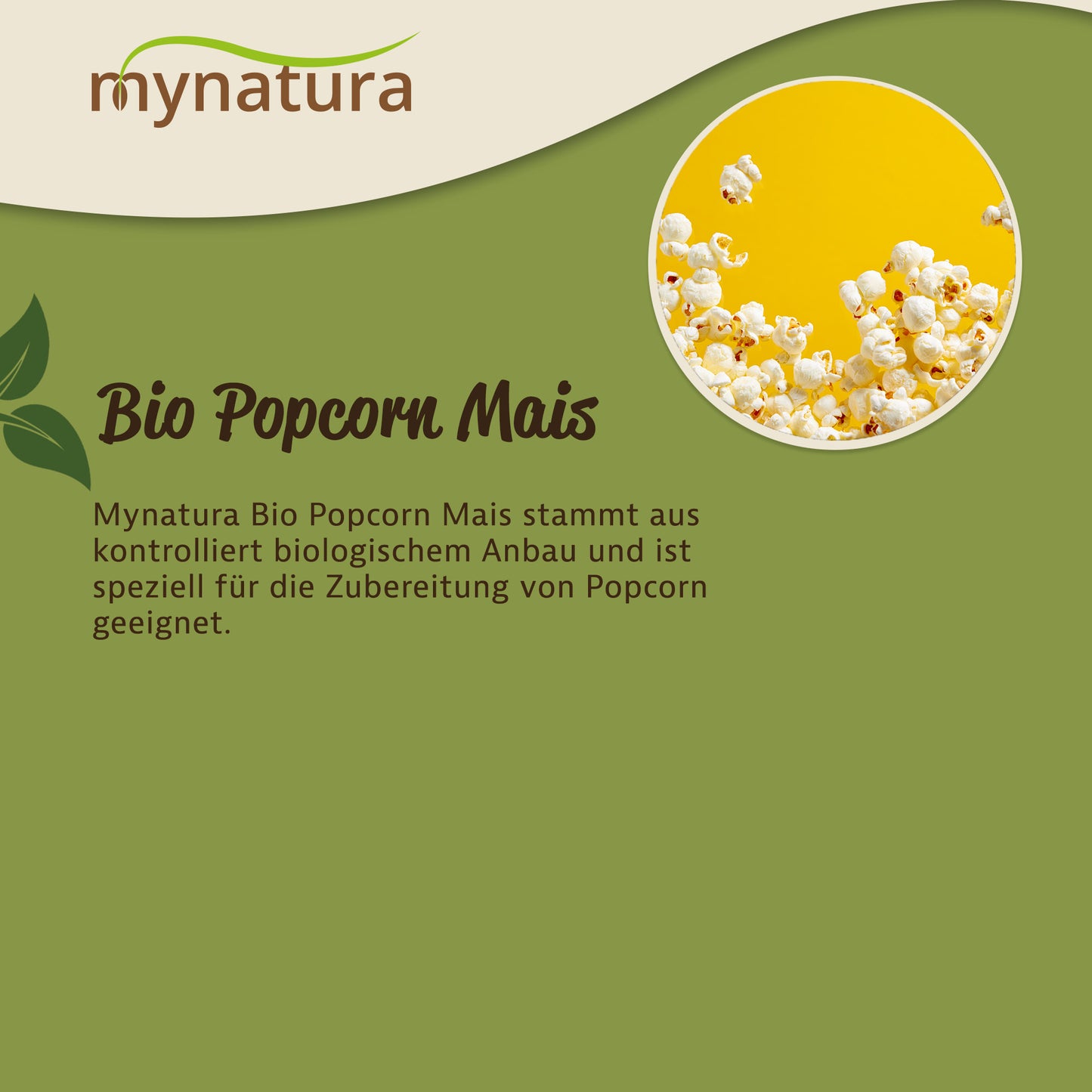Popcornmais von Mynatura, Text zu kontrolliert biologischem Anbau, oben rechts runde Abbildung mit frischem Popcorn vor gelbem Hintergrund.